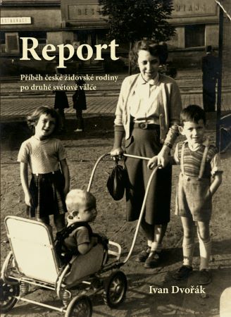 Report - Příběh české židovské rodiny po druhé světové válce