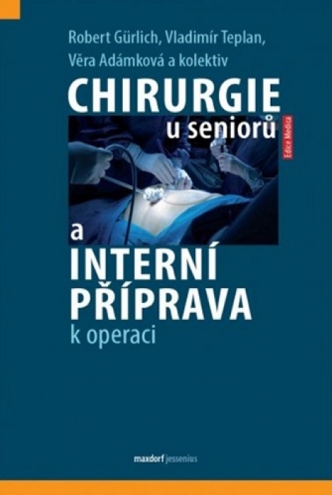 Chirurgie u seniorů a interní příprava k operaci - 