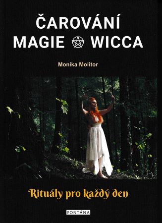 Čarování Magie Wicca - Rituály pro každý den