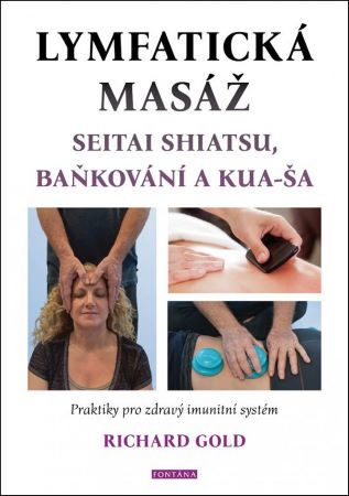 Lymfatická masáž - Seitat shiatsu, baňkování a kua-ša