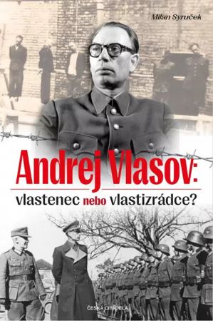 Andrej Vlasov: Vlastenec nebo vlastizrádce - 