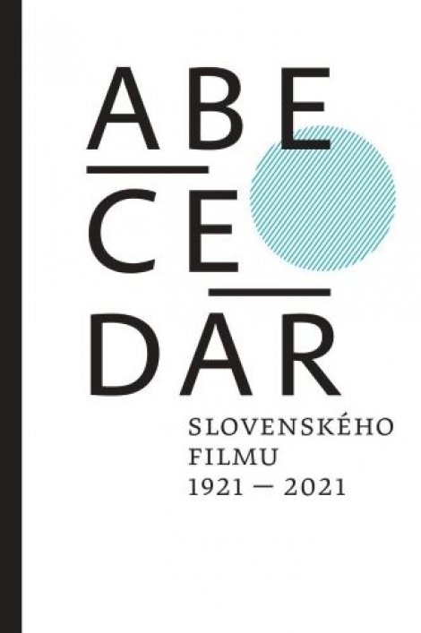 ABECEDÁR slovenského filmu 1921 - 2021 - 