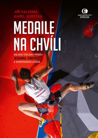 Medaile na chvíli - (Nejen) tokijský příběh Adama Ondry a sportovního lezení