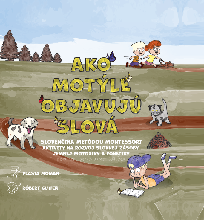 Ako motýle objavujú slová - Slovenčina metódou Montessori