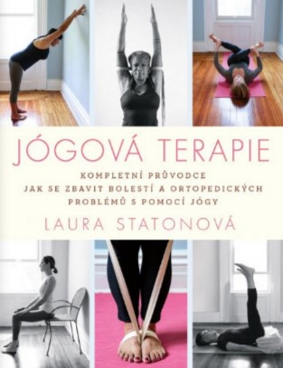 Jógová terapie - Kompletní průvodce jak se zbavit bolestí a ortopedických problémů s pomocí jógy
