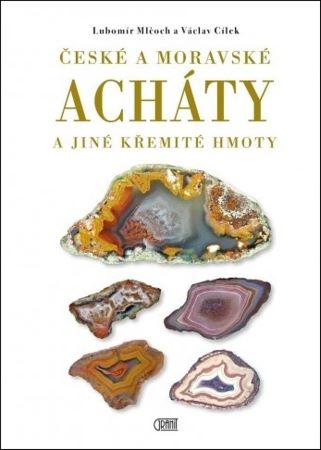 České a moravské acháty - Václav Cílek, Lubomír Mlčoch