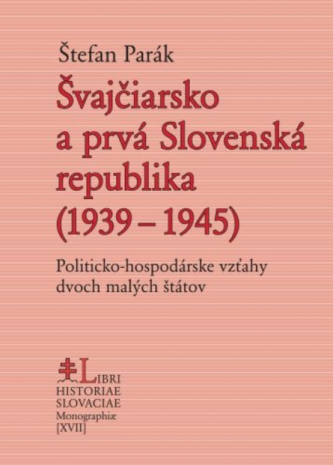 Švajčiarsko a prvá Slovenská republika (1939 – 1945) - Politicko-hospodárske vzťahy dvoch malých štátov