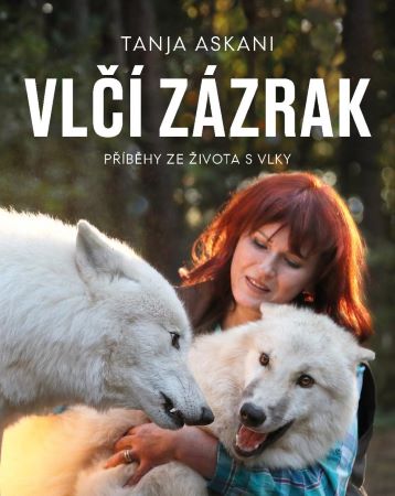 Vlčí zázrak - Příběhy ze života s vlky