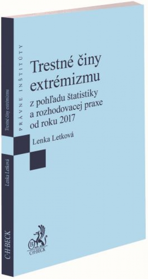 Trestné činy extrémizmu z pohľadu štatistiky a rozhodovacej praxe od roku 2017 - 