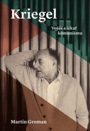 Kriegel - Voják a lékař komunismu