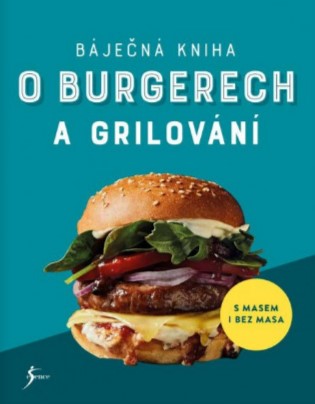 Báječná kniha o burgerech a grilování - 