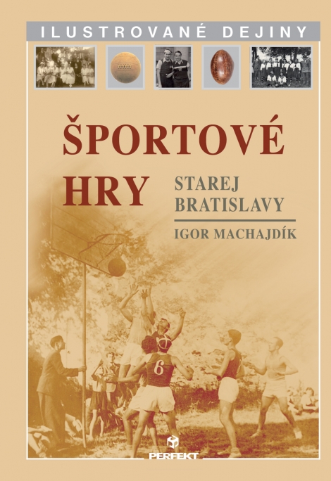 Športové hry starej Bratislavy - Ilustrované dejiny. Fenomén športu v mestskom prostredí do roku 1938.
