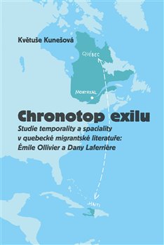Chronotop exilu - Studie temporality a spaciality v quebecké migrantské literatuře: Émile Ollivier a Dany Laferriere