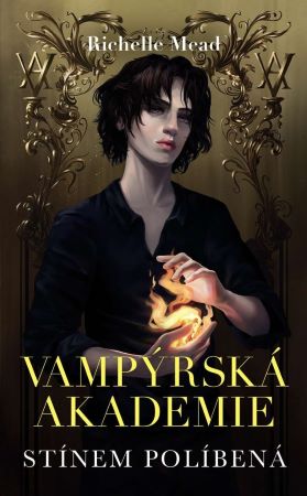 Vampýrská akademie 3 - Stínem políbená - Vampýrská akademie (3.díl)
