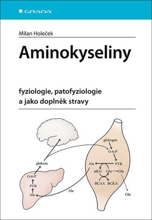 Aminokyseliny - fyziologie, patofyziologie a jako doplněk stravy