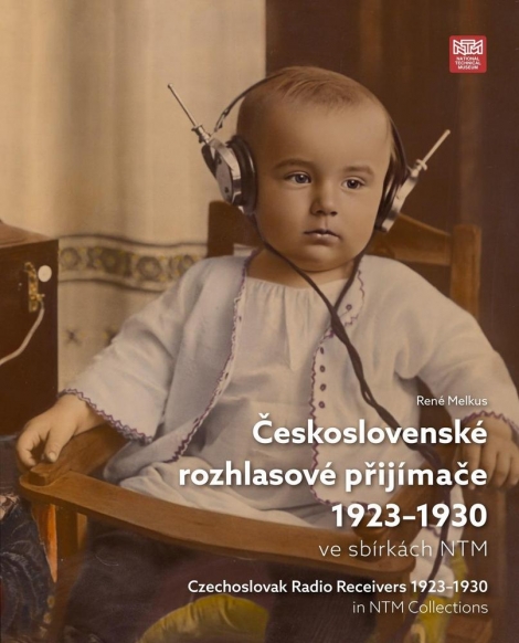 Československé rozhlasové přijímače 1923-1930 ve sbírkách NTM - 