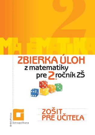 Zbierka úloh z matematiky pre 2. ročník ZŠ - Zošit pre učiteľa - 