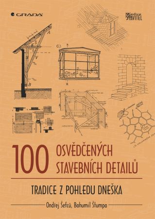 100 osvědčených stavebních detailů - Tradice z pohledu dneška