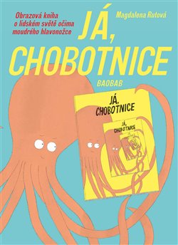Já, chobotnice - Obrazová kniha o lidském světě očima moudrého hlavonožce