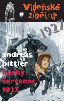Horký červenec 1927 - Vídeňské zločiny (3.díl)