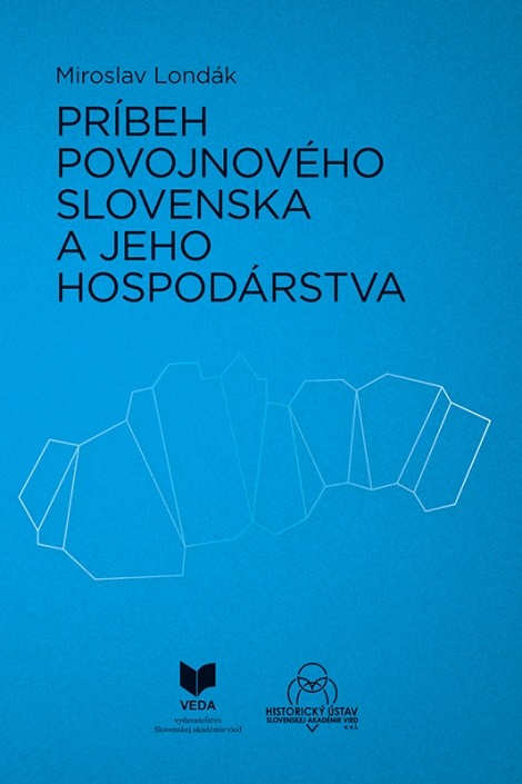 Príbeh povojnového Slovenska a jeho hospodárstva - 