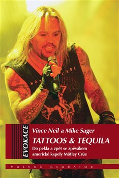 Tattoos & Tequila - Do pekla a zpět se zpěvákem americké kapely Mötley Crüe