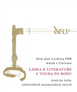 Láska k literatuře a touha po Bohu - Úvod do četby středověkých monastických autorů