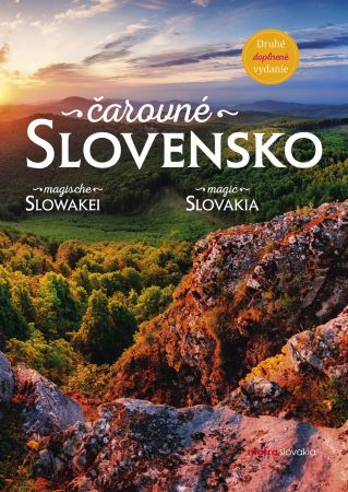 Čarovné Slovensko (Druhé, doplnené vydanie) - Magic Slovakia, Magische Slowakei
