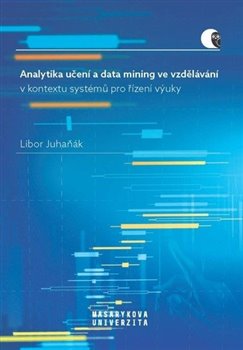 Analytika učení a data mining ve vzdělávání v kontextu systémů pro řízení výuky - 