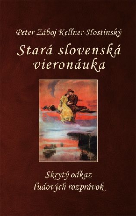 Stará slovenská vieronáuka - Skrytý odkaz ľudových rozprávok