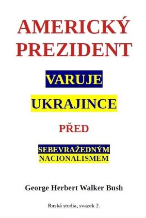 Americký prezident varuje Ukrajince před sebevražedným nacionalismem - 
