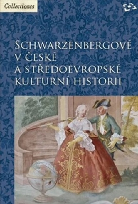 Schwarzenbergové v české a středoevropské kulturní historii - 