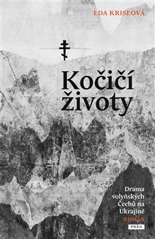 Kočičí životy - Drama volyňských Čechů na Ukrajině