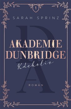 Akademie Dunbridge: Kdekoliv - Akademie Dunbridge (1.díl)