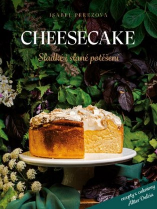 Cheesecake - Sladké i slané potěšení