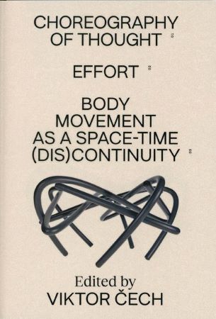 Choreography of Thought – Effort – Body Movement as a Space-time (dis)continuity - 
