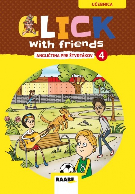 Click With Friends 4 - učebnica - Angličtina pre štrvrtákov