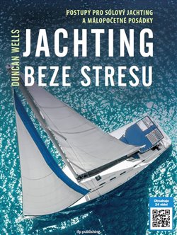Jachting beze stresu - Postupy pro sólový jachting a málopočetné posádky