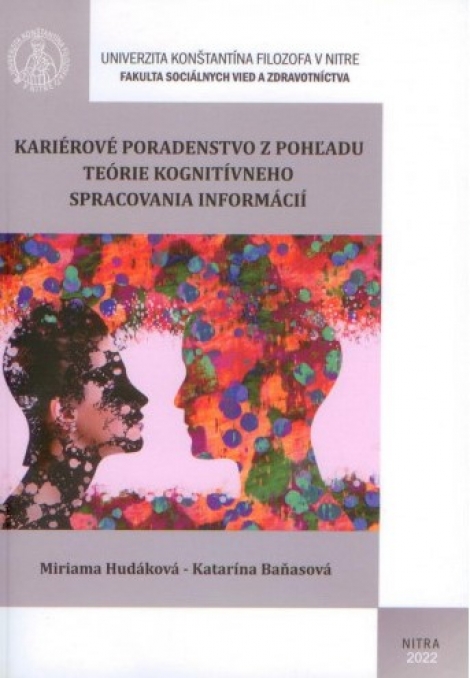 Kariérové poradenstvo z pohľadu teórie kognitívneho spracovania informácií - Miriama Hudáková, Katarína Baňasová