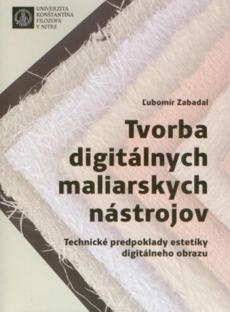 Tvorba digitálnych maliarskych nástrojov - Technické predpoklady estetiky digitálneho obrazu
