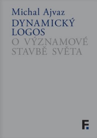 Dynamický logos - O významové stavbě světa