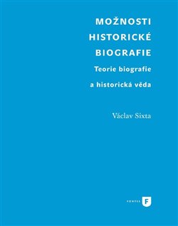 Možnosti historické biografie - Teorie biografie a historická věda