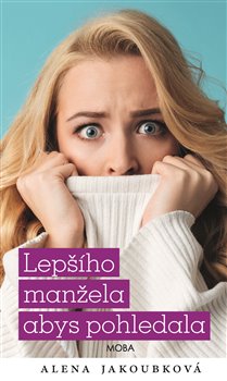 Lepšího manžela abys pohledala - 