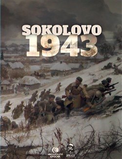 Sokolovo 1943 (Box 2xkniha) - Sokolovo - První boj, Sokolovo - Nezapomenutí hrdinové