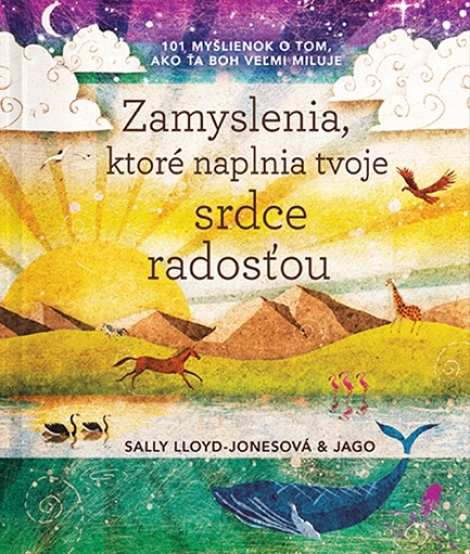 Zamyslenia, ktoré naplnia tvoje srdce radosťou - 101 myšlienok o tom, ako ťa Boh veľmi miluje