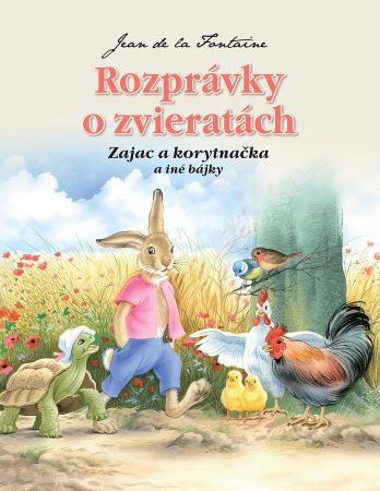 Rozprávky o zvieratách - Zajac a korytnačka a iné bájky (2.vydanie) - 