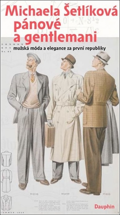 Pánové a gentlemani - mužská móda a elegance za první republiky