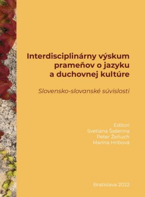 Interdisciplinárny výskum prameňov o jazyku a duchovnej kultúre - Slovensko-slovanské súvislosti