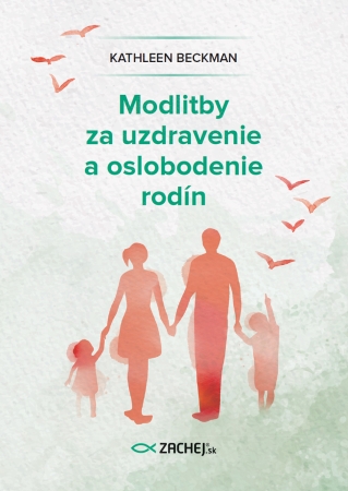 Modlitby za uzdravenie a oslobodenie rodín - 