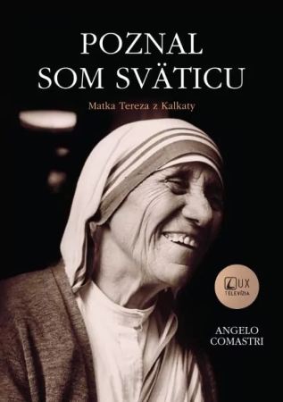 Poznal som sväticu - Matka Tereza z Kalkaty